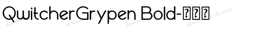 QwitcherGrypen Bold字体转换 QwitcherGrypen Bold字体转换